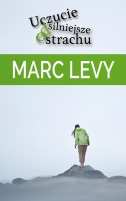 Uczucie silniejsze od strachu Marc Levy