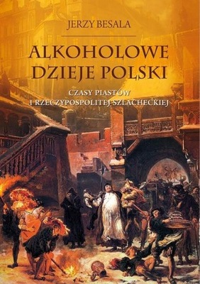 Alkoholowe dzieje Polski Jerzy Besala