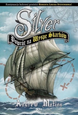 Silver Powrót na Wyspę Skarbów Andrew Motion