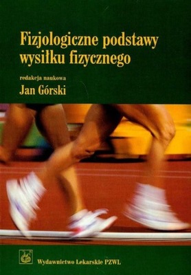 Fizjologiczne podstawy wysiłku fizycznego. Wydanie 2.