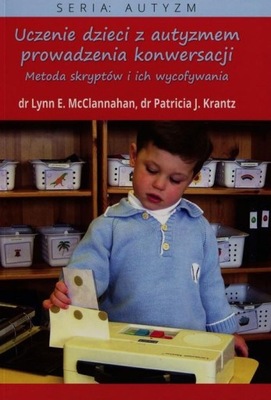 Uczenie dzieci z autyzmem prowadzenia konwersacji E. McClannahan J. Krantz