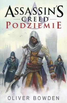 Assassin's Creed Podziemie Oliver Bowden