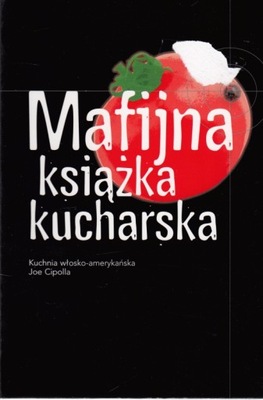 Mafijna książka kucharska - J.Cipolla