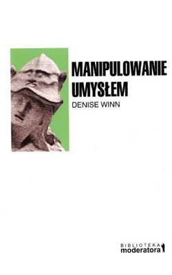 Manipulowanie umysłem Pranie mózgu warunkowanie i