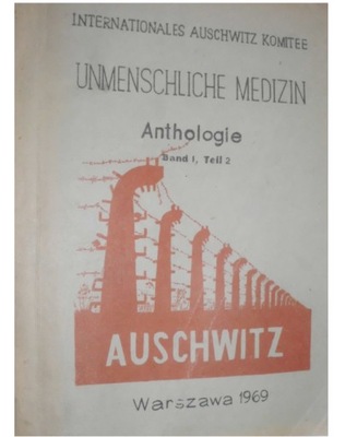 Auschwitz unmenschliche Medizin Band I Teil 2