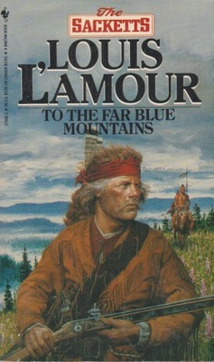TO THE FAR BLUE MOUNTAINS Louis L'Amour SACKETTS