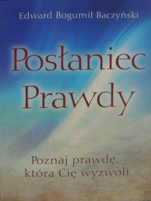Posłaniec prawdy Edward Bogumił Baczyński