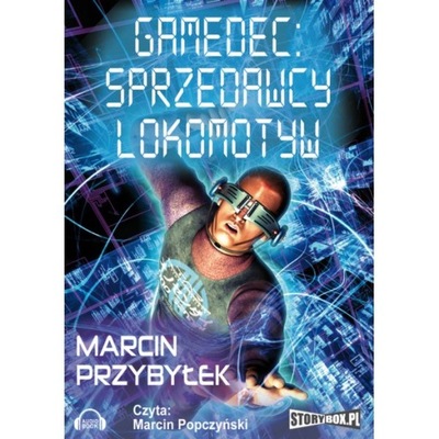 Gamedec Sprzedawcy lokomotyw M.Przybyłek audio