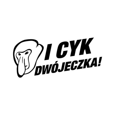 Naklejka na auto - Janusz Nosacz - I Cyk dwójeczka