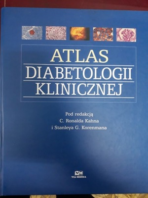 KAHNA ATLAS DIABETOLOGII KLINICZNEJ WYDANIE 1