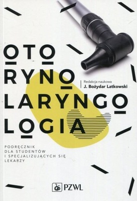OTOLARYNGOLOGIA podręcznik Latkowski PZWL