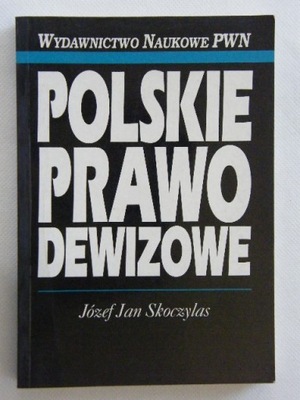 POLSKIE PRAWO DEWIZOWE Józef Jan SKOCZYLAS