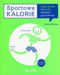 Sportowe kalorie BATES dieta młodych sportowców sport zdrowie odżywianie
