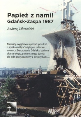 Papież z nami! Gdańsk-Zaspa 1987 Andrzej Liberadzki