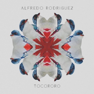 Alfredo Rodriguez - Tocororo - Mack Avenue