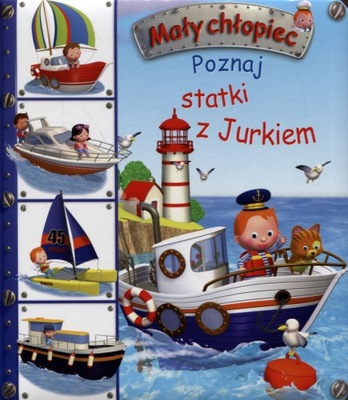 Poznaj statki z Jurkiem. Mały chłopiec