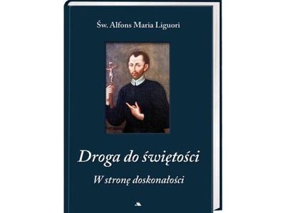 Droga do świętości - Św. Alfons Maria Liguori