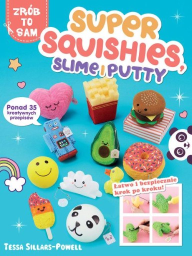 Super Squishies Slime and Putty от Тесса Силларс-Пауэлл