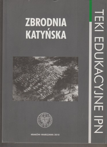 ZBRODNIA KATYŃSKA - TEKI EDUKACYJNE IPN