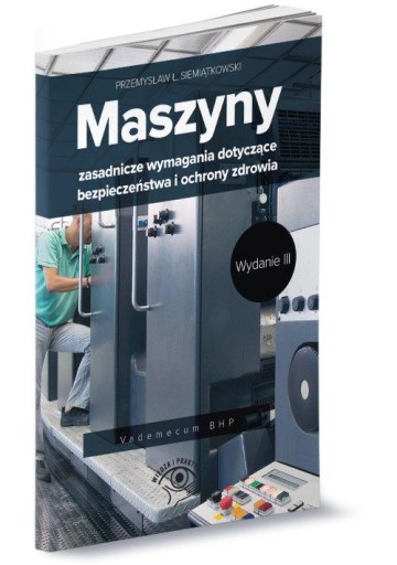 Maszyny Zasadnicze wymagania dotyczące bezpieczeństwa Siemiątkowski