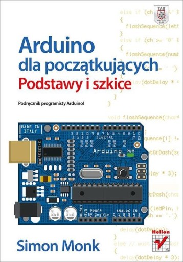 Arduino dla początkujących Podstawy i szkice Simon Monk