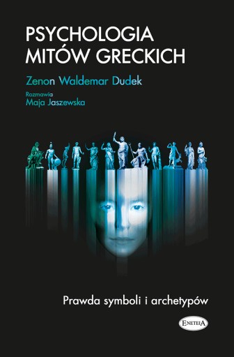 Psychologia mitów greckich - Zenon Waldemar Dudek