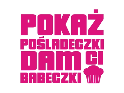 Naklejka Pokaż Pośladeczki Dam Ci Babeczki ! Auto