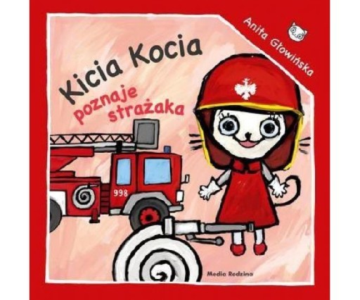 Kicia Kocia poznaje strażaka /Anita Głowińska/