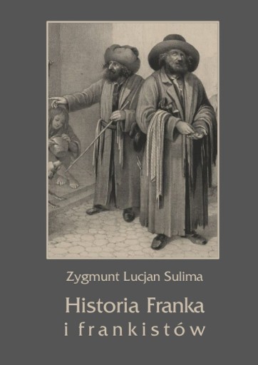 Historia Franka i frankistów Zygmunt Lucjan SULIMA