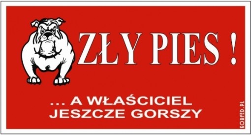 Tabliczka ZŁY PIES! ...A WŁAŚCICIEL JESZCZE GORSZY