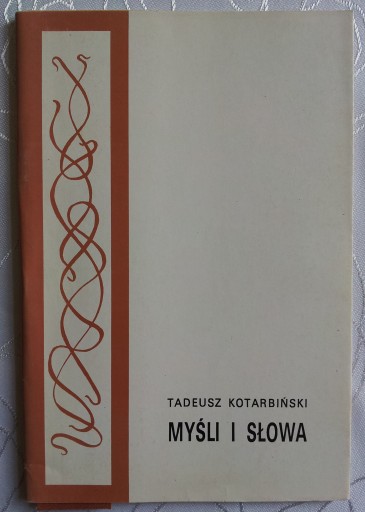 Tadeusz Kotarbiński Myśli i słowa Prakseologia