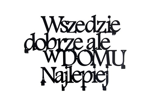 Wieszak ścienny na ubrania Wszędzie dobrze ale w