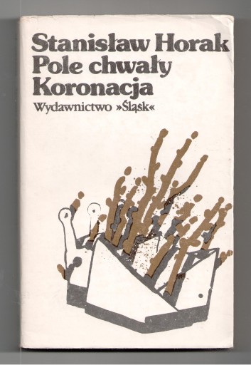 POLE CHWAŁY KORONACJA Stanisław Horak