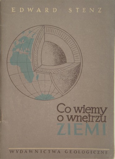 Edward Stenz - Co wiemy o wnętrzu ziemi