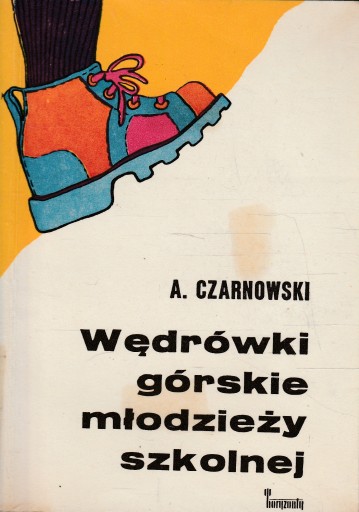 WĘDRÓWKI GÓRSKIE MŁODZIEŻY SZKOLNEJ Czarnowski