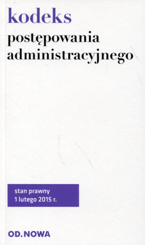 Kodeks postępowania administracyjnego. Stan prawny 1 lutego 2015r. Praca