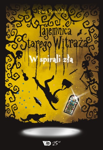 Tajemnica Starego Witraża. W spirali zła - tom V