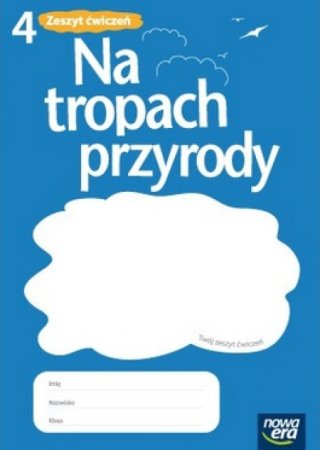 Na tropach przyrody 4. Zeszyt ćwiczeń Marcin Braun, Marek Więckowski,