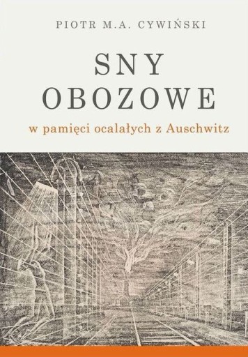 SNY OBOZOWE W PAMIĘCI OCALAŁYCH Z AUSCHWITZ