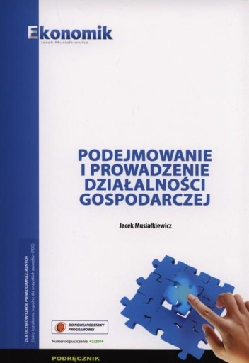 Podejmowanie I Prowadzenie Dzialalnosci Gospodarczej Podrecznik Jacek Musialkiewicz Opinie I Ceny Sklep Internetowy Allegro Pl